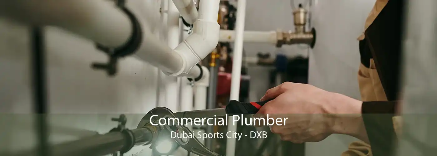 Commercial Plumber Dubai Sports City - DXB