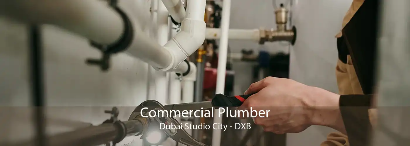 Commercial Plumber Dubai Studio City - DXB