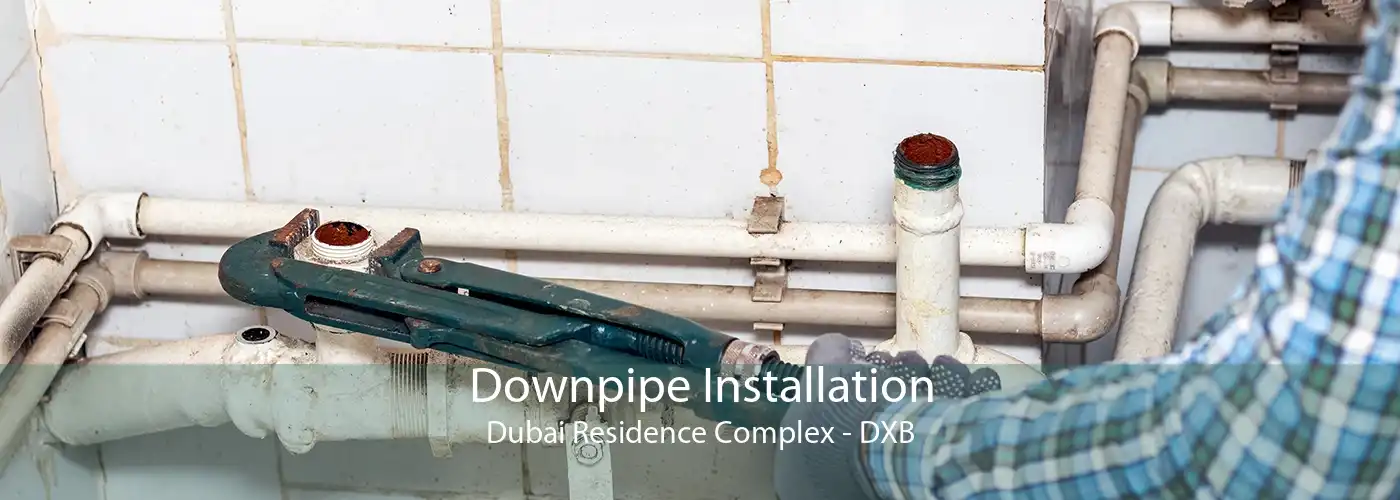 Downpipe Installation Dubai Residence Complex - DXB