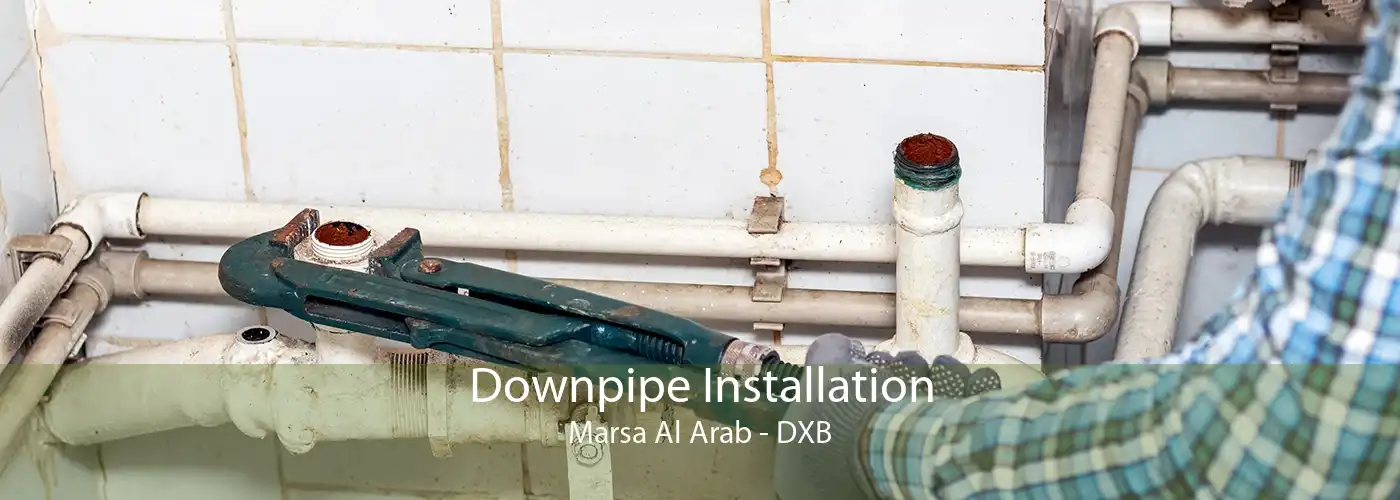 Downpipe Installation Marsa Al Arab - DXB