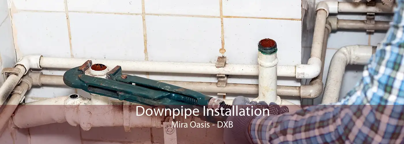 Downpipe Installation Mira Oasis - DXB