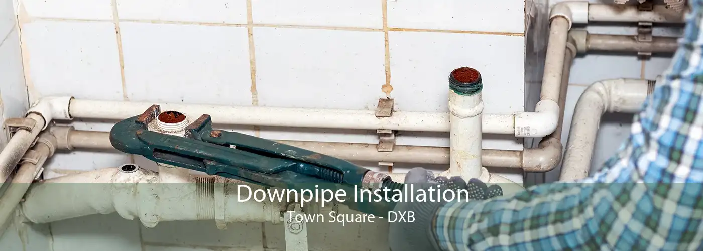 Downpipe Installation Town Square - DXB