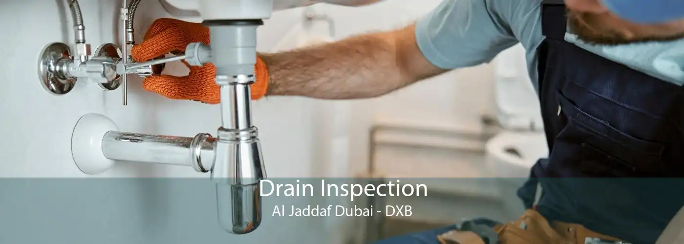 Drain Inspection Al Jaddaf Dubai - DXB