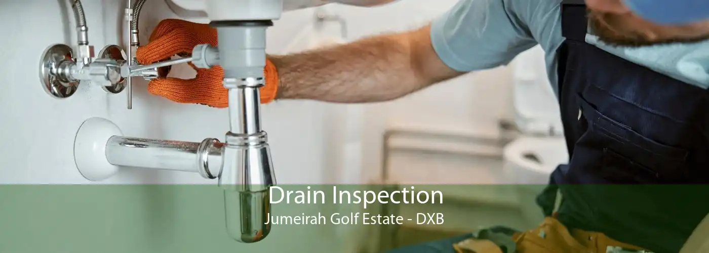 Drain Inspection Jumeirah Golf Estate - DXB