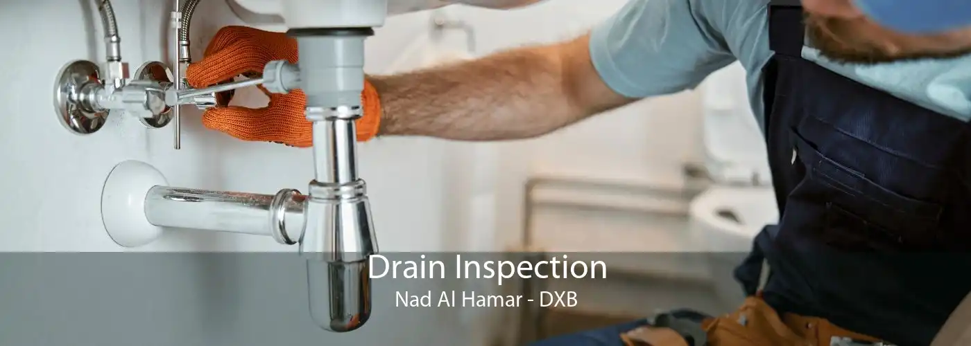 Drain Inspection Nad Al Hamar - DXB