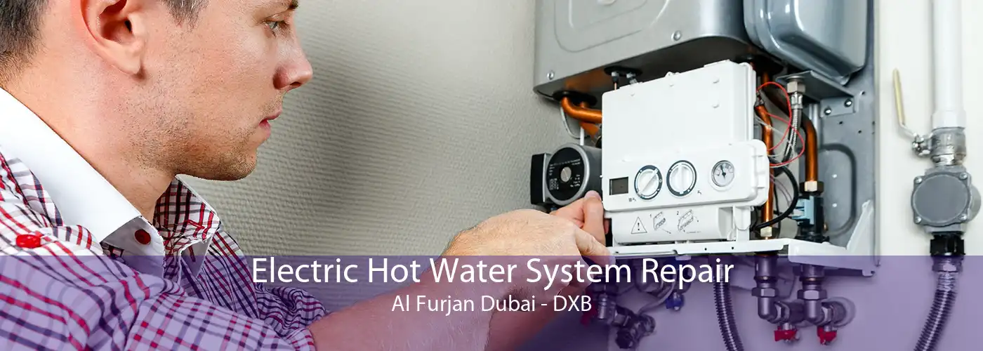 Electric Hot Water System Repair Al Furjan Dubai - DXB
