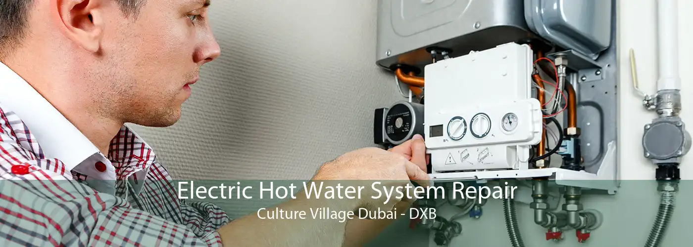 Electric Hot Water System Repair Culture Village Dubai - DXB