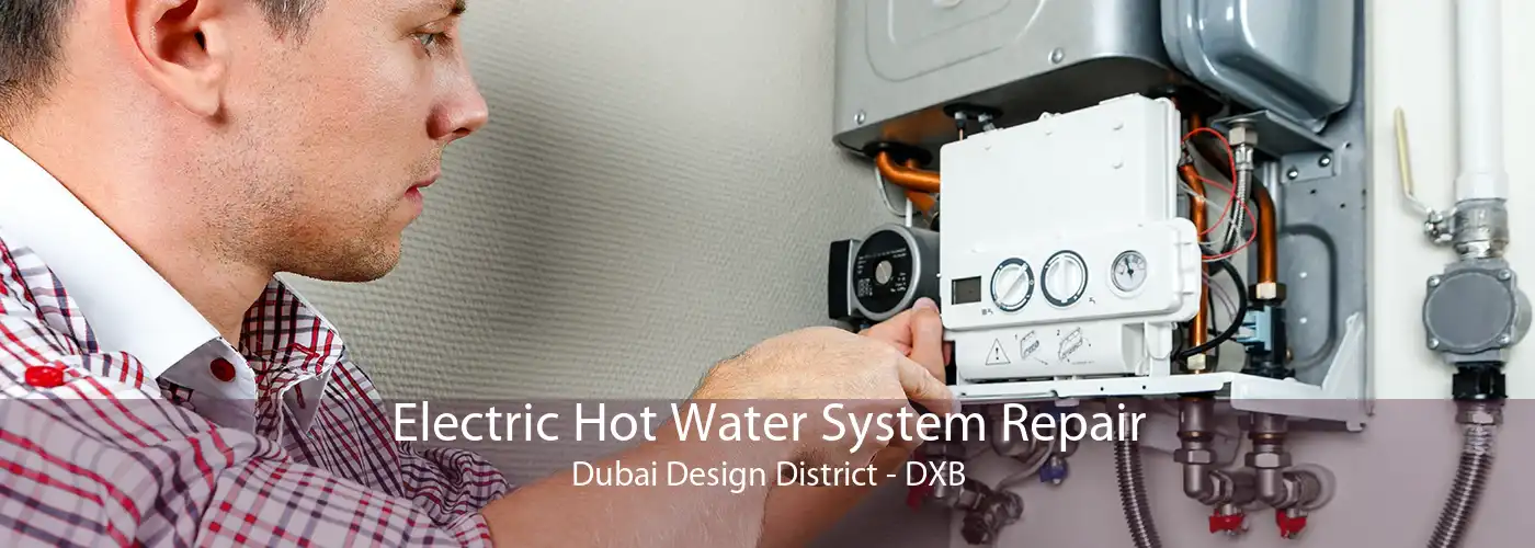 Electric Hot Water System Repair Dubai Design District - DXB