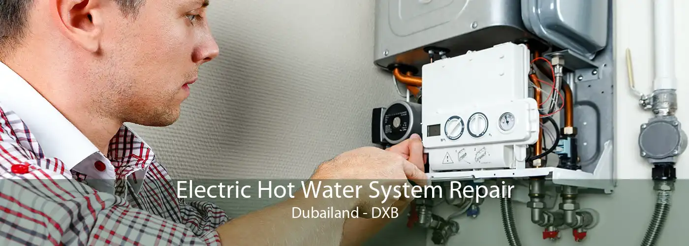 Electric Hot Water System Repair Dubailand - DXB
