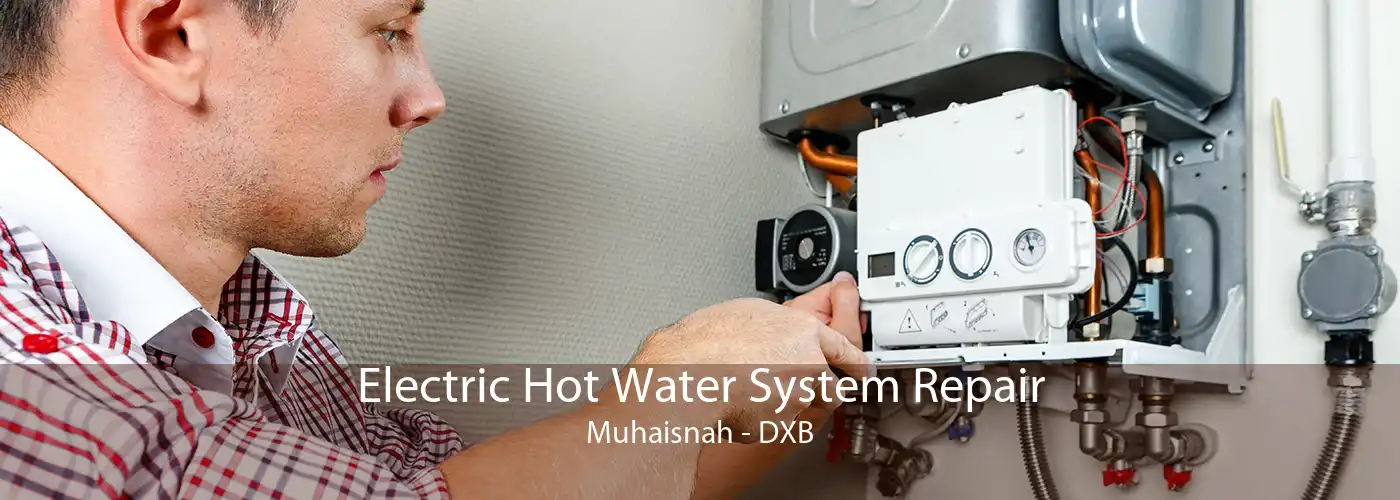 Electric Hot Water System Repair Muhaisnah - DXB