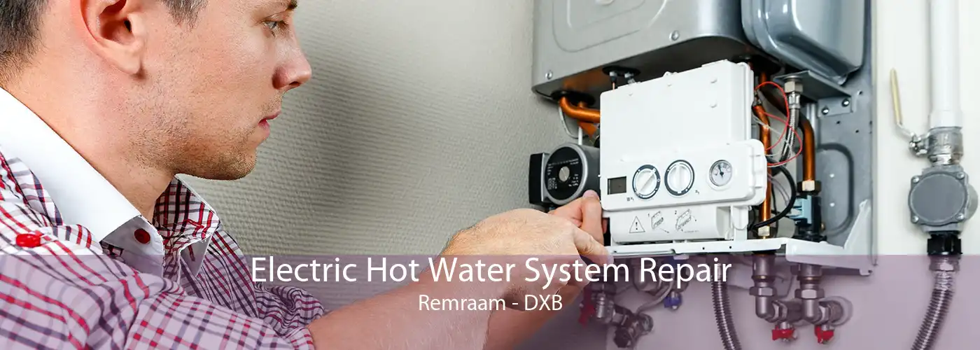 Electric Hot Water System Repair Remraam - DXB