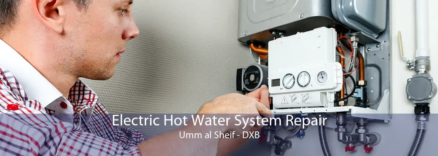 Electric Hot Water System Repair Umm al Sheif - DXB