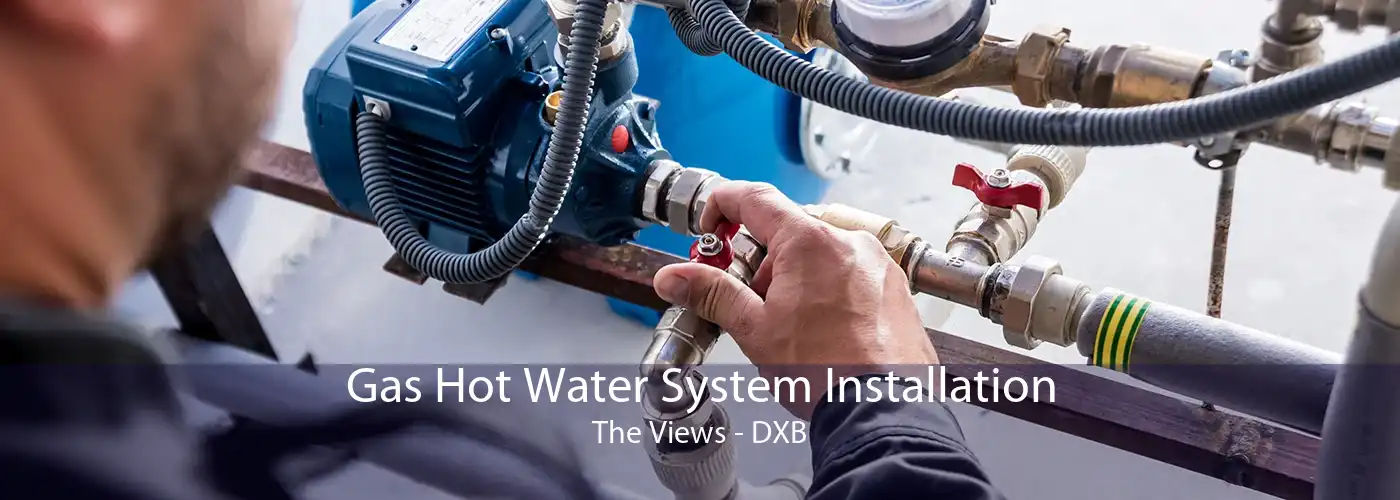 Gas Hot Water System Installation The Views - DXB