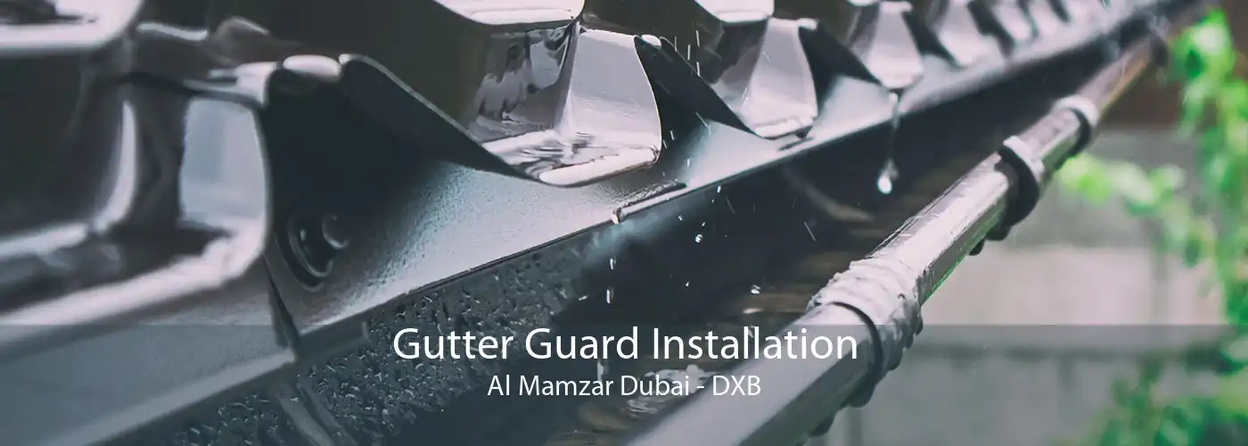 Gutter Guard Installation Al Mamzar Dubai - DXB