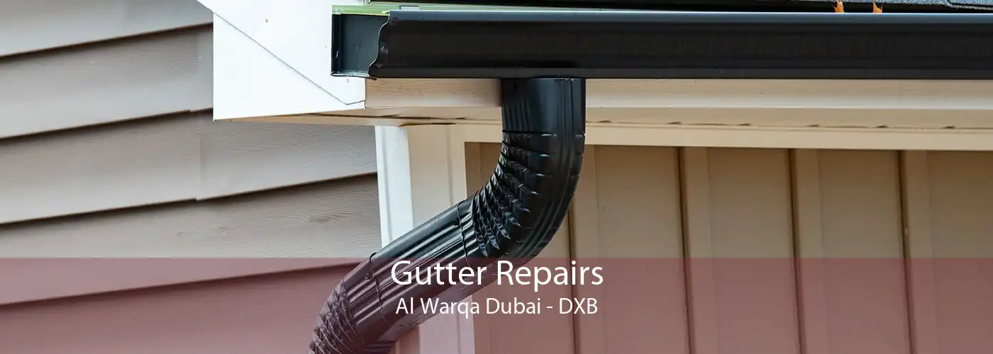 Gutter Repairs Al Warqa Dubai - DXB