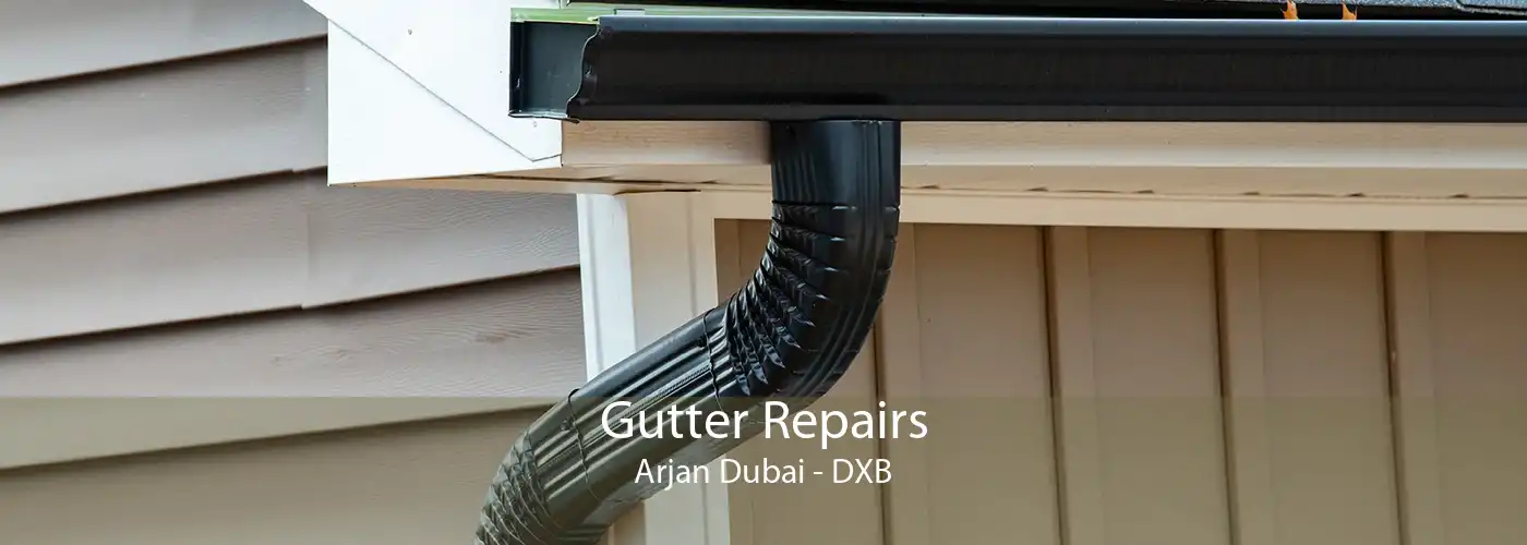 Gutter Repairs Arjan Dubai - DXB