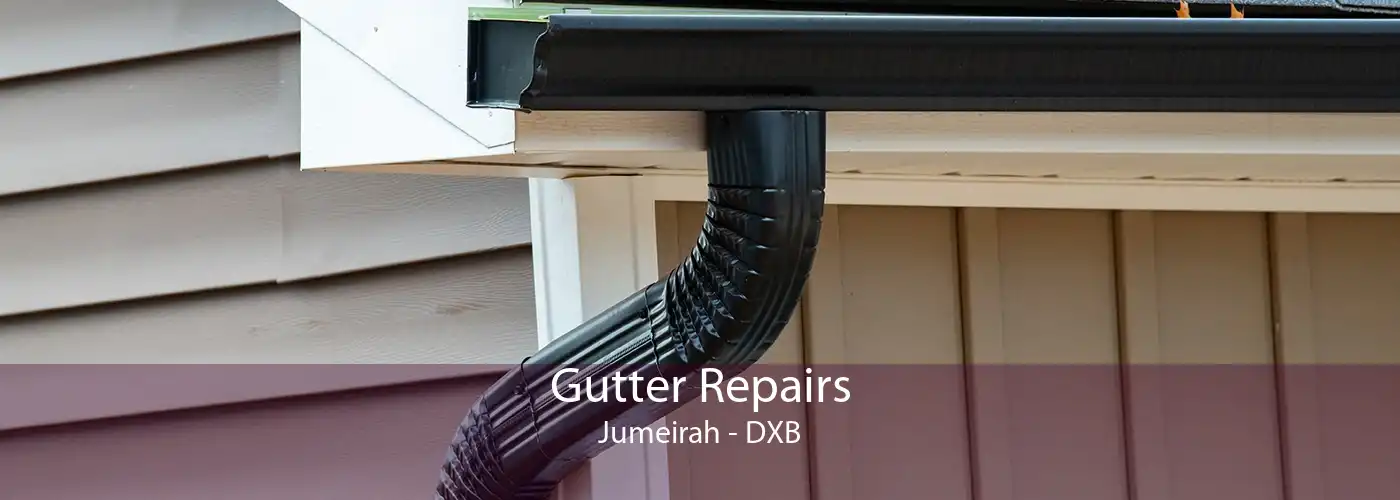Gutter Repairs Jumeirah - DXB