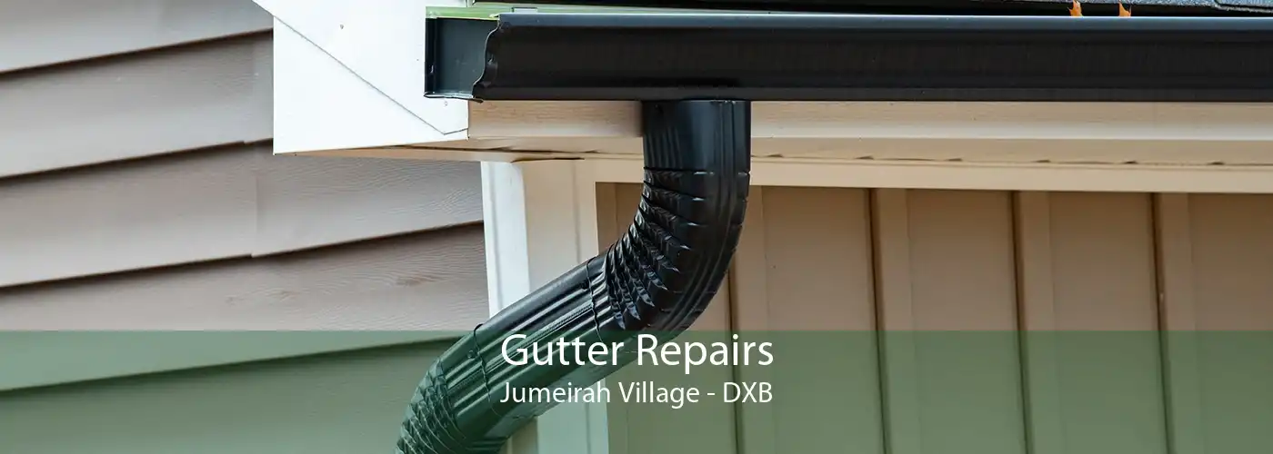 Gutter Repairs Jumeirah Village - DXB