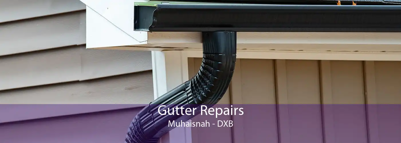 Gutter Repairs Muhaisnah - DXB