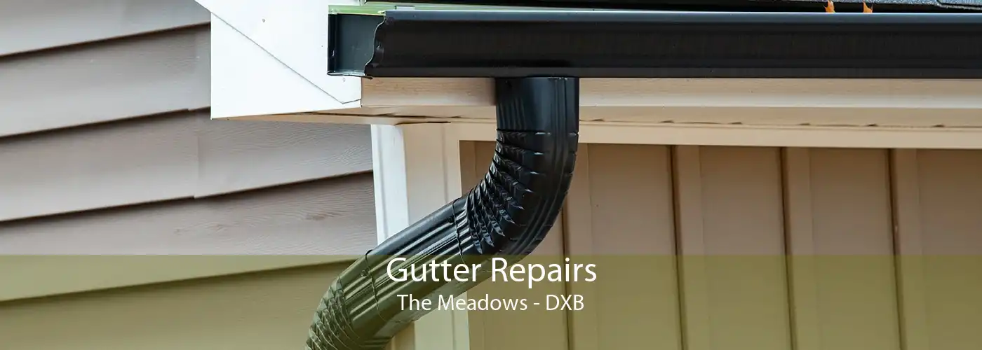 Gutter Repairs The Meadows - DXB