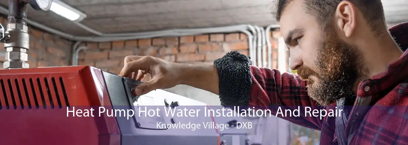 Heat Pump Hot Water Installation And Repair Knowledge Village - DXB