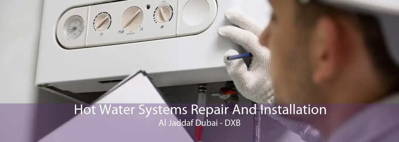 Hot Water Systems Repair And Installation Al Jaddaf Dubai - DXB