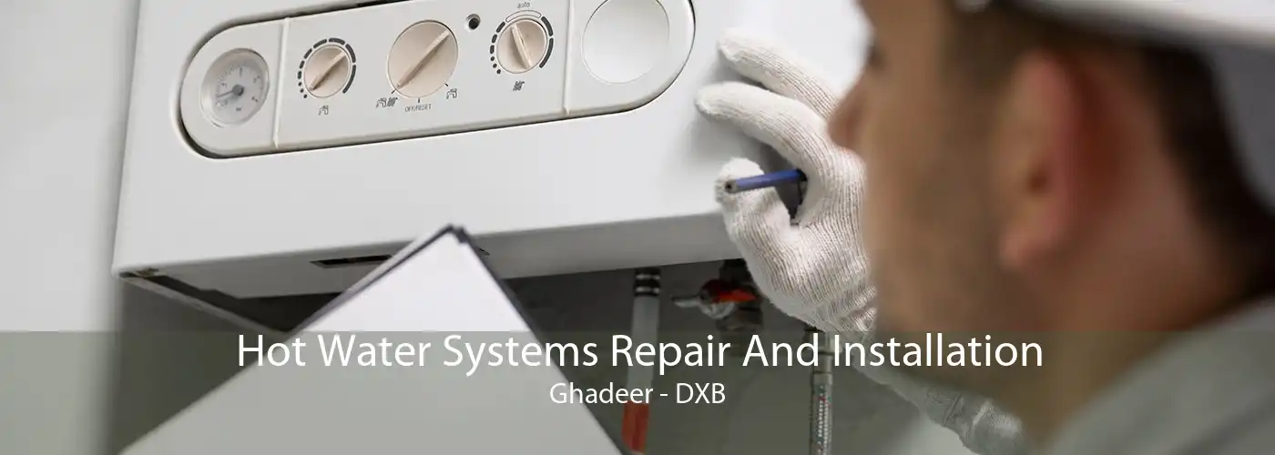Hot Water Systems Repair And Installation Ghadeer - DXB