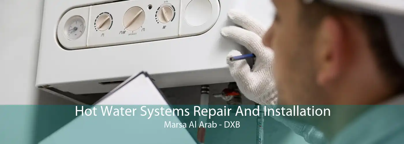 Hot Water Systems Repair And Installation Marsa Al Arab - DXB
