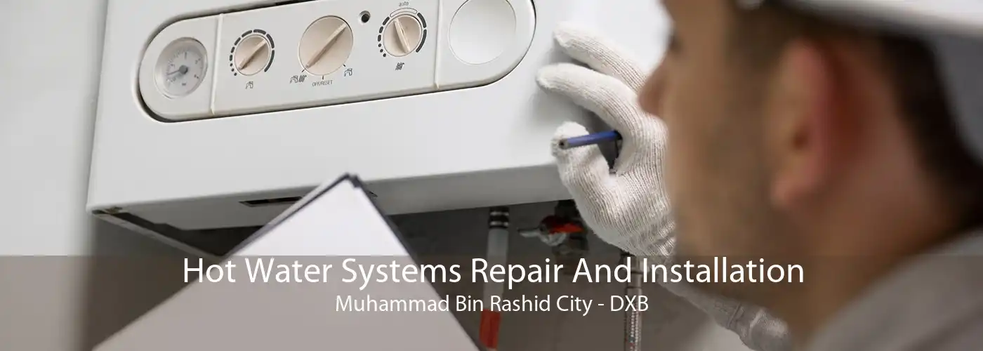 Hot Water Systems Repair And Installation Muhammad Bin Rashid City - DXB