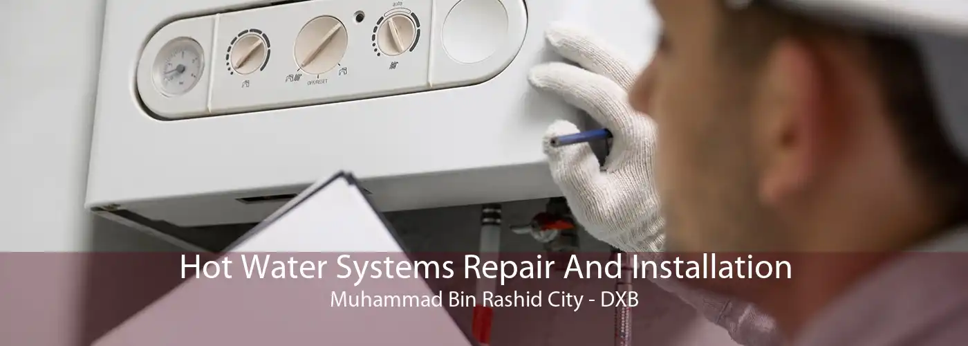Hot Water Systems Repair And Installation Muhammad Bin Rashid City - DXB