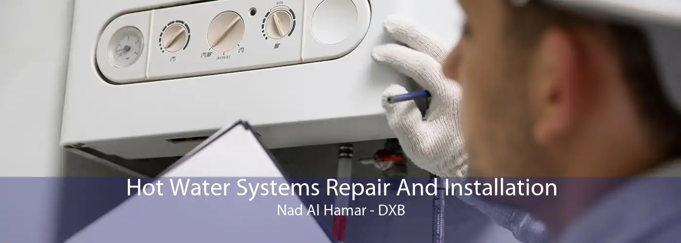 Hot Water Systems Repair And Installation Nad Al Hamar - DXB