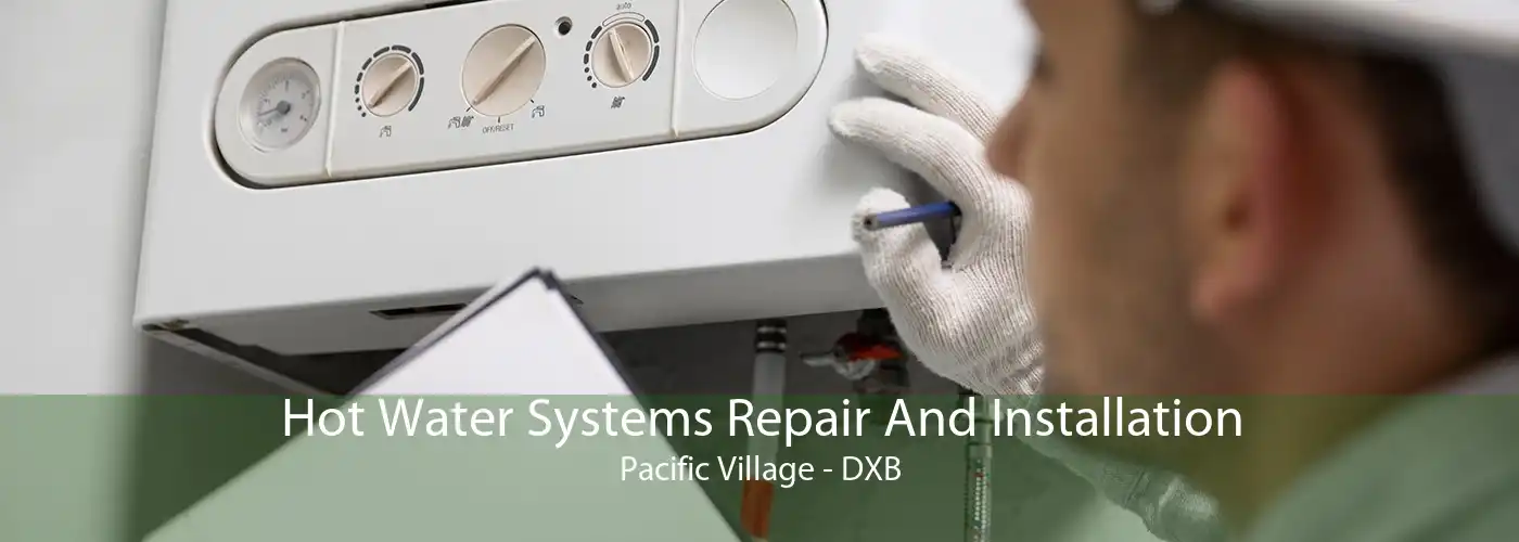 Hot Water Systems Repair And Installation Pacific Village - DXB