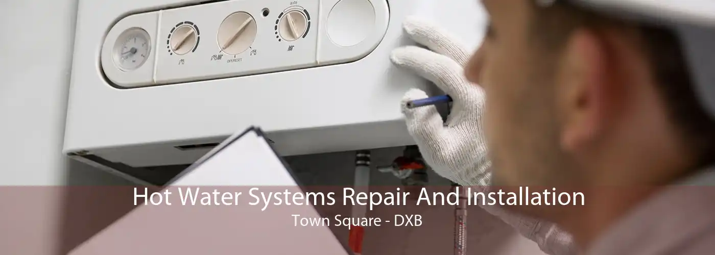 Hot Water Systems Repair And Installation Town Square - DXB