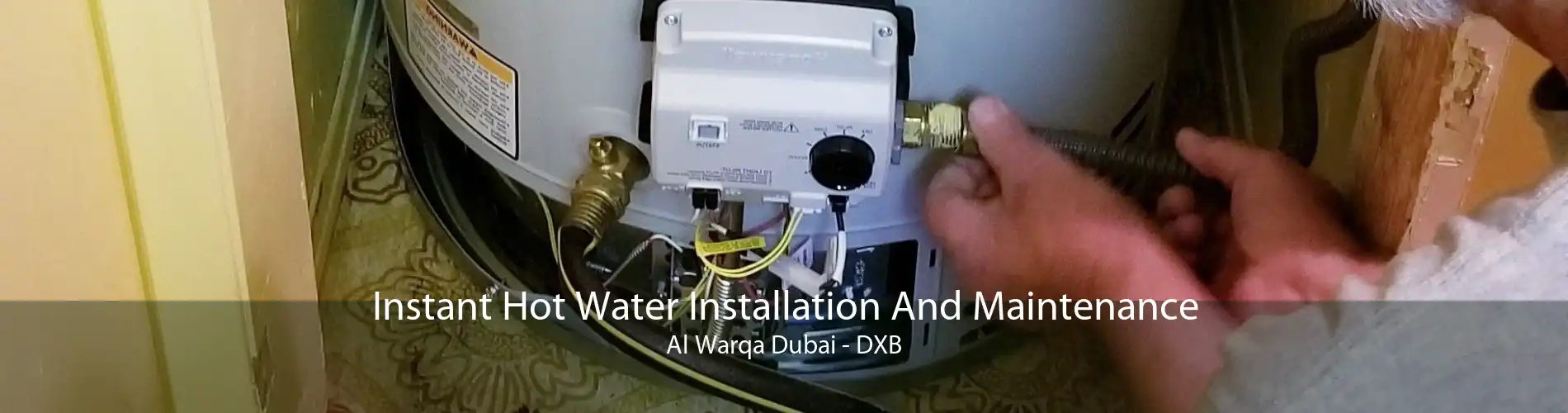 Instant Hot Water Installation And Maintenance Al Warqa Dubai - DXB