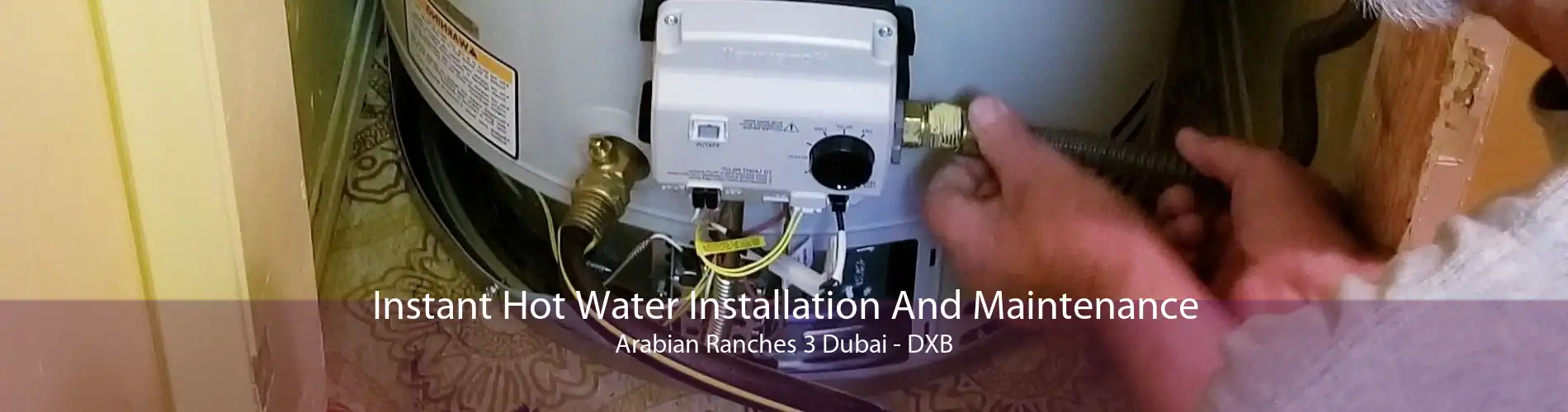 Instant Hot Water Installation And Maintenance Arabian Ranches 3 Dubai - DXB