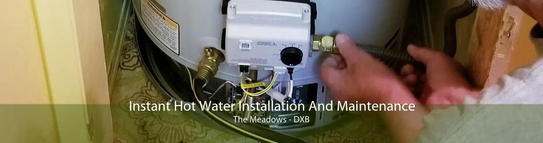 Instant Hot Water Installation And Maintenance The Meadows - DXB