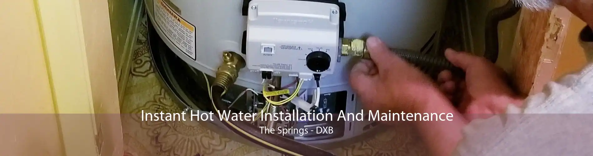 Instant Hot Water Installation And Maintenance The Springs - DXB