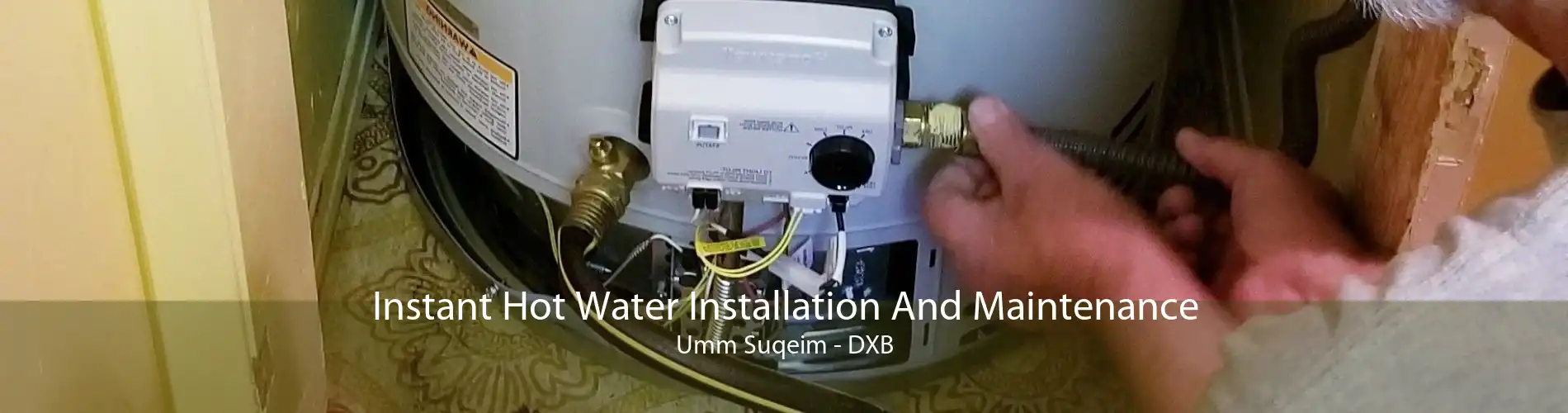 Instant Hot Water Installation And Maintenance Umm Suqeim - DXB