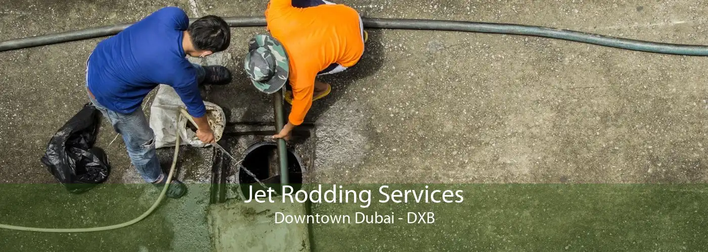 Jet Rodding Services Downtown Dubai - DXB