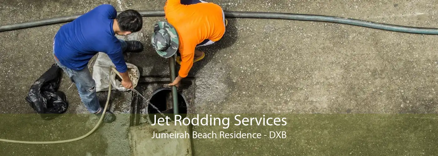 Jet Rodding Services Jumeirah Beach Residence - DXB