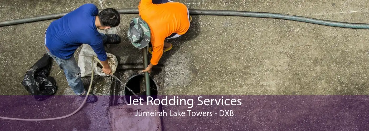 Jet Rodding Services Jumeirah Lake Towers - DXB