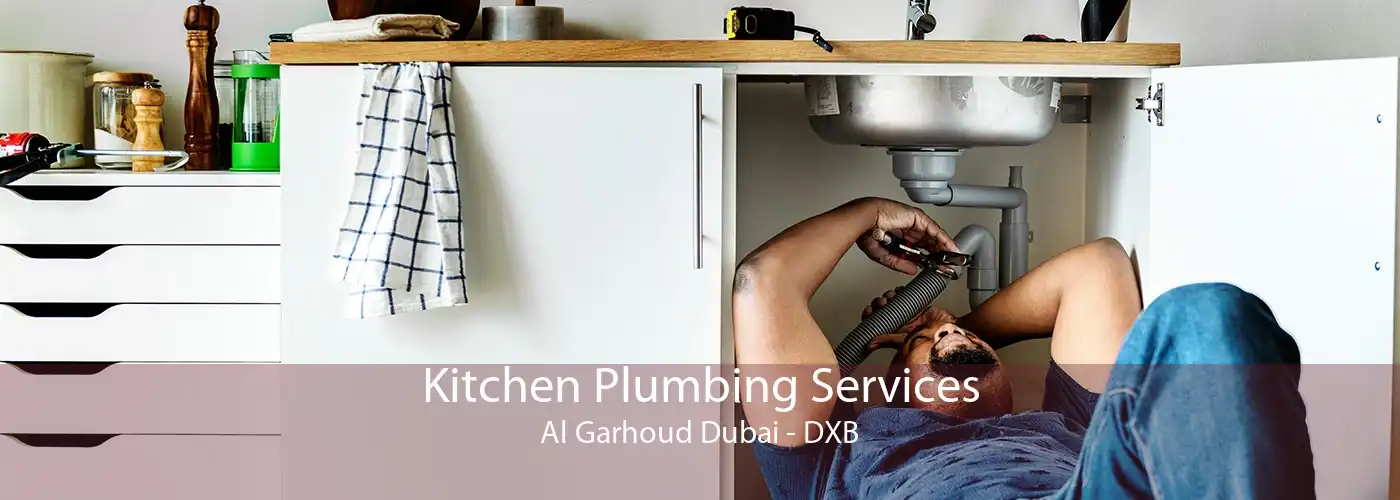 Kitchen Plumbing Services Al Garhoud Dubai - DXB
