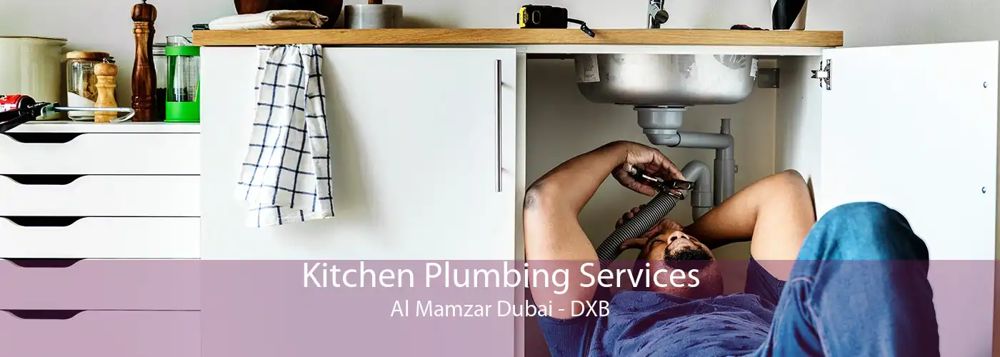 Kitchen Plumbing Services Al Mamzar Dubai - DXB