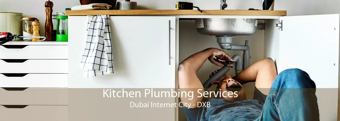 Kitchen Plumbing Services Dubai Internet City - DXB