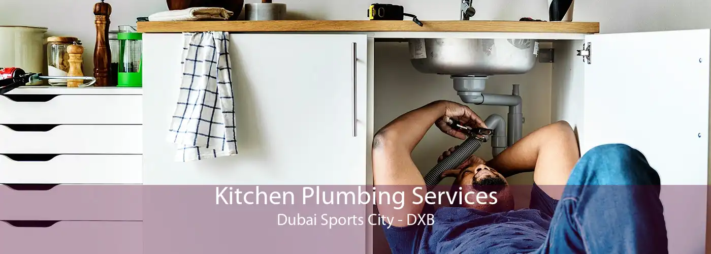 Kitchen Plumbing Services Dubai Sports City - DXB