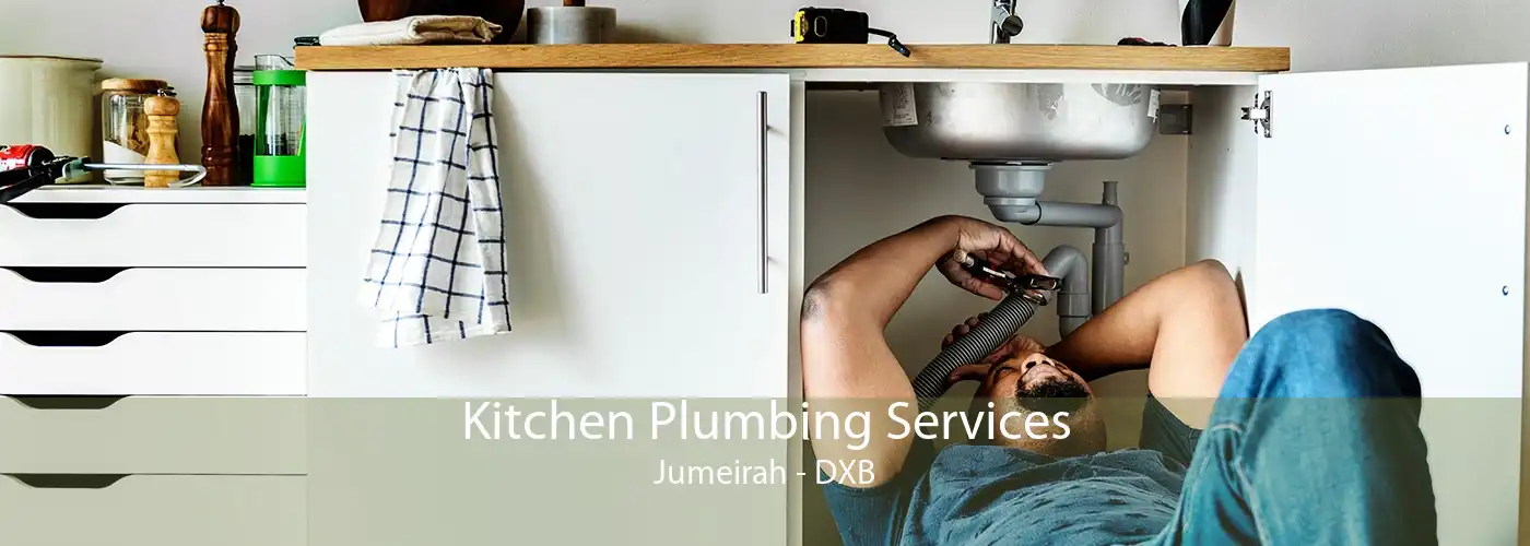 Kitchen Plumbing Services Jumeirah - DXB