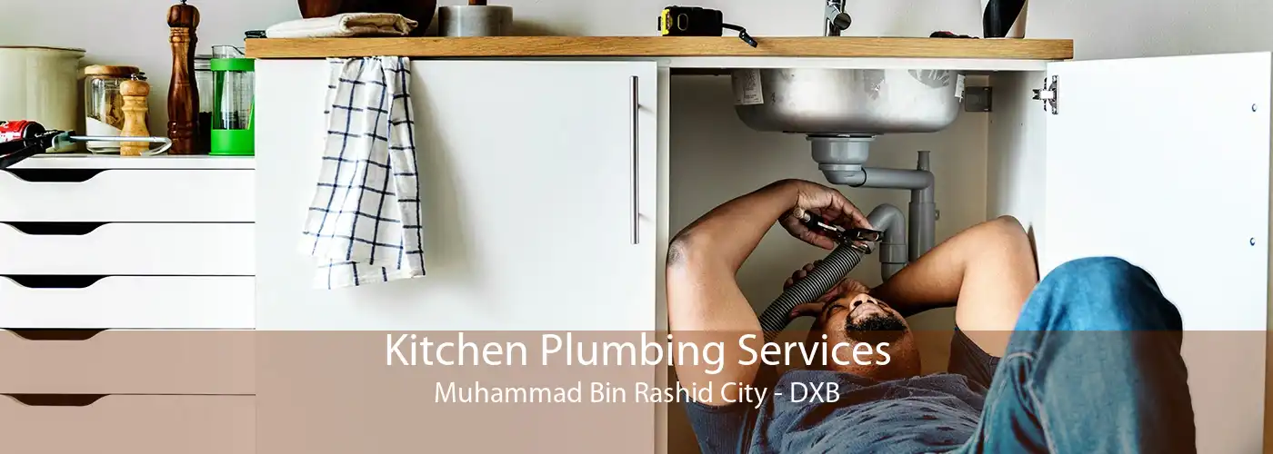 Kitchen Plumbing Services Muhammad Bin Rashid City - DXB
