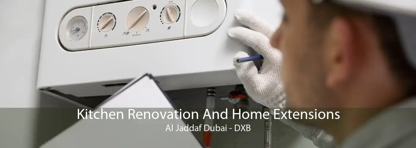 Kitchen Renovation And Home Extensions Al Jaddaf Dubai - DXB