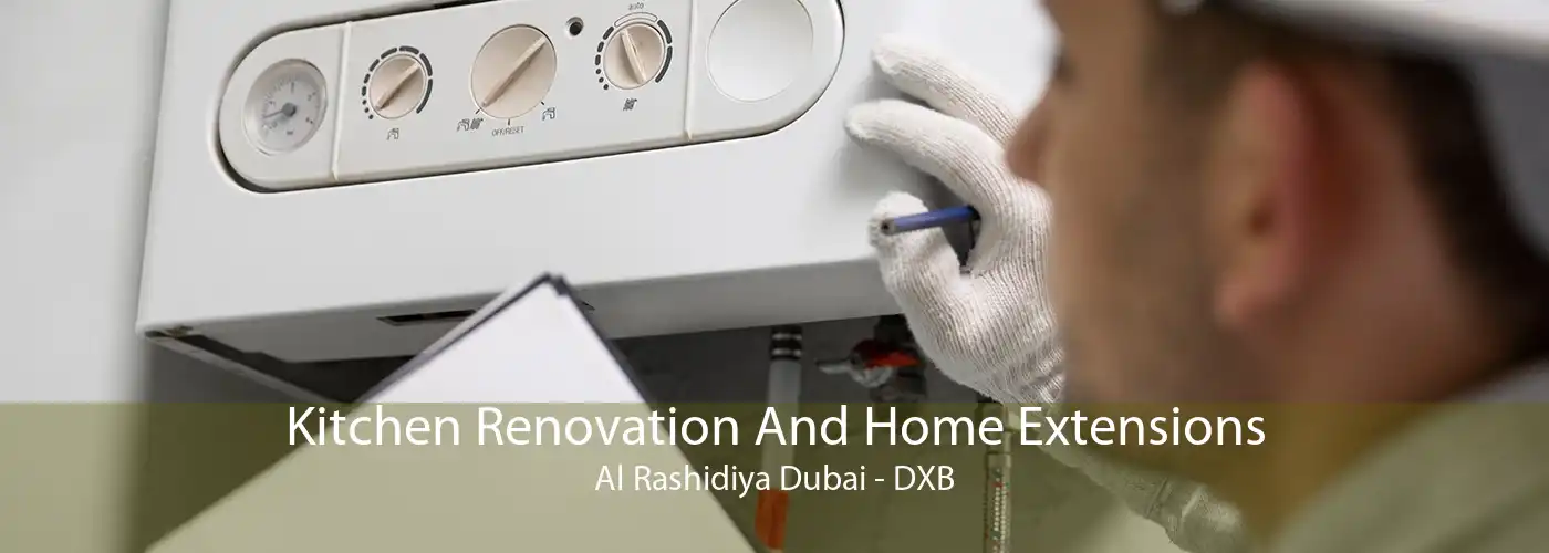 Kitchen Renovation And Home Extensions Al Rashidiya Dubai - DXB
