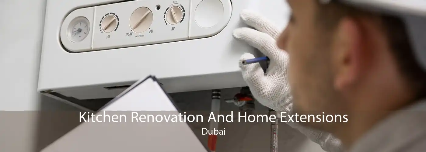 Kitchen Renovation And Home Extensions Dubai